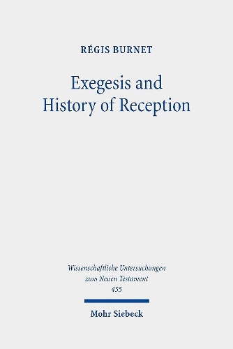 Бумажная книга «Exegesis and History of Reception: Reading the New Testament Today with the Readers of the Past», автор Реджис Бурнет - фото №1