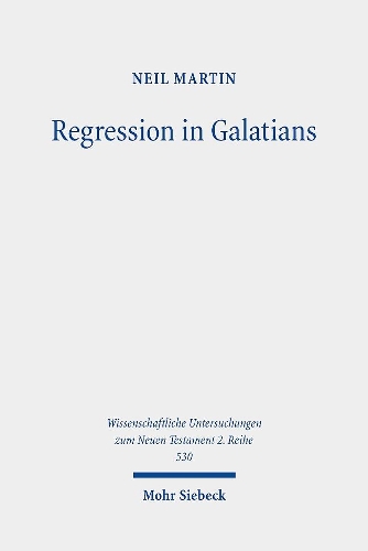 Бумажная книга «Regression in Galatians: Paul and the Gentile Response to Jewish Law», автор Нил Мартин - фото №1