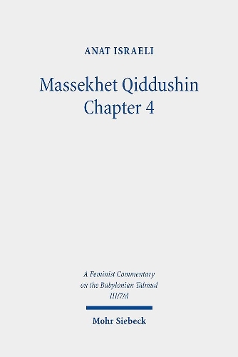 Бумажная книга «Massekhet Qiddushin Chapter 4: Volume III/7/d. Text, Translation, and Commentary», автор Анат Исраэли - фото №1
