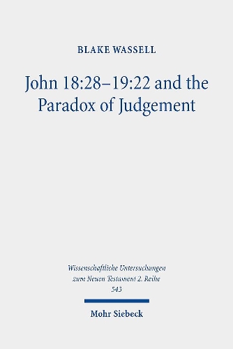 Бумажная книга «John 18:28-19:22 and the Paradox of Judgement», автор Блейк Вассел - фото №1