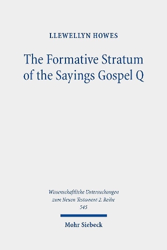 Бумажная книга «The Formative Stratum of the Sayings Gospel Q: Reconsidering Its Extent, Message, and Unity», автор Ллевеллин Хоус - фото №1