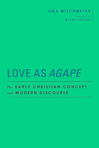Бумажная книга «Love as Agape: The Early Christian Concept and Modern Discourse», автор Ода Вишмайер - фото №1