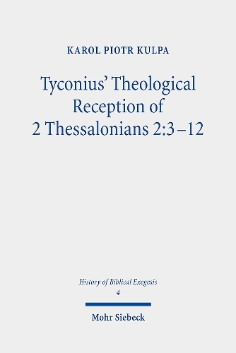 Паперова книга «Tyconius' Theological Reception of 2 Thessalonians 2:3-12», автор Кароль Пьотр Кульпа - фото №1