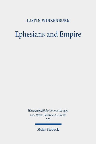 Бумажная книга «Ephesians and Empire: An Evaluation of the Epistle's Subversion of Roman Imperial Ideology», автор Джастин Винценбург - фото №1
