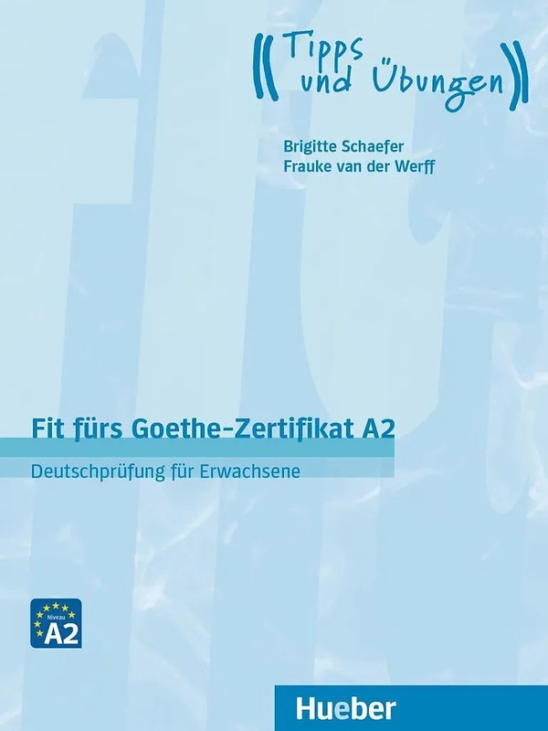 Паперова книга «Fit fürs Goethe-Zertifikat A2. Deutschprüfung für Erwachsene. Lehrbuch mit Audio-CD», авторів Бріжітт Шефер, Фрауке ван дер Верфф - фото №1