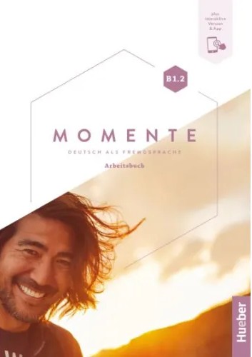 Бумажная книга «Momente. B1.2 Arbeitsbuch plus interaktive Version», авторов Анна Брейтсаметтер, Сабина Глас-Петерс - фото №1