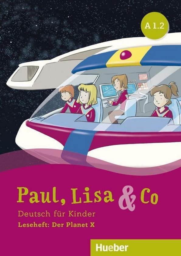 Паперова книга «Paul, Lisa & Co. A1.2. Deutsch für Kinder. Leseheft: Der Planet X», автор Аннет Воссвінкель - фото №1
