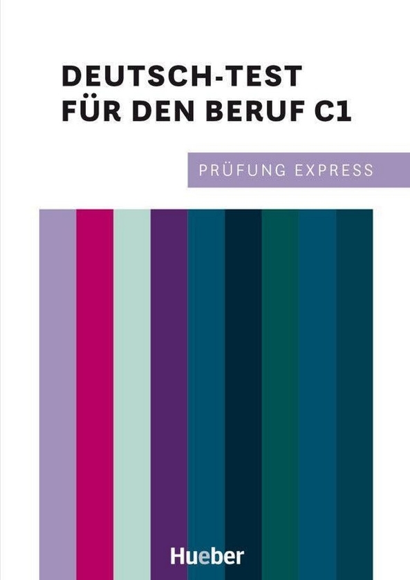 Бумажная книга «Prüfung Express. Deutsch-Test für den Beruf C1», авторов Томас Шталь, Кристин Крамель, Беате Ребергер - фото №1