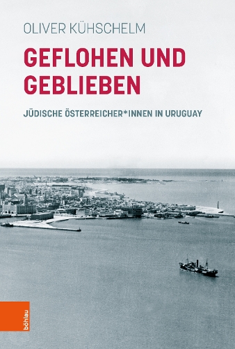 Бумажная книга «Geflohen und geblieben: Jüdische Österreicher*innen in Uruguay», автор Оливер Кюхшельм - фото №1
