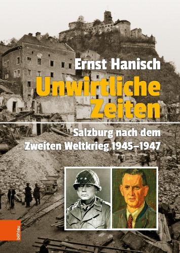Бумажная книга «Unwirtliche Zeiten: Salzburg nach dem Zweiten Weltkrieg 1945-1947», автор Эрнст Ханиш - фото №1