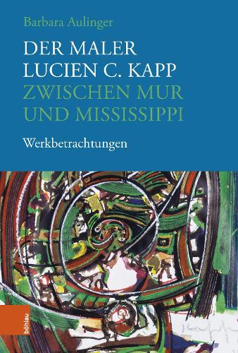 Бумажная книга «Der Maler Lucien C. Kapp zwischen Mur und Mississippi: Werkbetrachtungen», автор Барбара Аулингер - фото №1