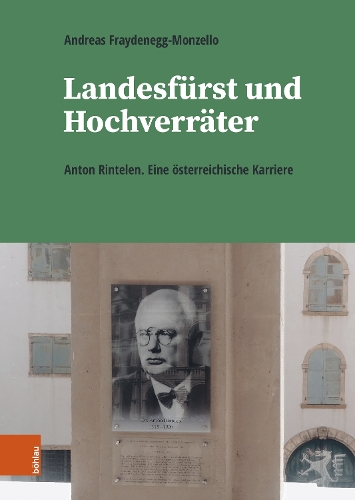 Бумажная книга «Landesfürst und Hochverräter: Anton Rintelen. Eine österreichische Karriere», автор Андреас Фрейденегг-Монцелло - фото №1