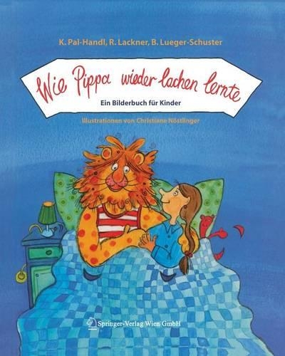Бумажная книга «Wie Pippa wieder lachen lernte: Ein Bilderbuch für Kinder», авторов B. Люгер-Шустер, К. Пал-Хандл, Р. Лакнер - фото №1
