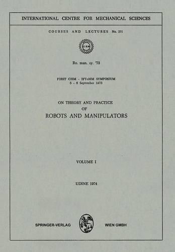 Бумажная книга «On Theory and Practice of Robots and Manipulators: Volume I», авторов Бернхард Шрефлер, Элизабет Гуазелли, Франц Г. Раммершторфер, Фридрих Пфайффер, Паоло Серафини - фото №1
