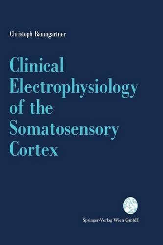 [object Object] «Clinical Electrophysiology of the Somatosensory Cortex: A Combined Study Using Electrocorticography, Scalp-EEG, and Magnetoencephalography», автор Крістоф Баумгартнер - фото №1