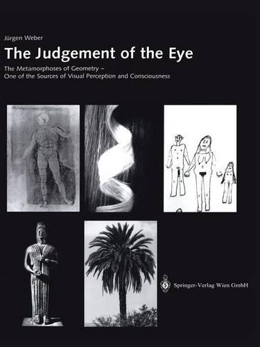 Бумажная книга «The Judgement of the Eye: The Metamorphoses of Geometry - One of the Sources of Visual Perception and Consciousness», автор Юрген Вебер - фото №1