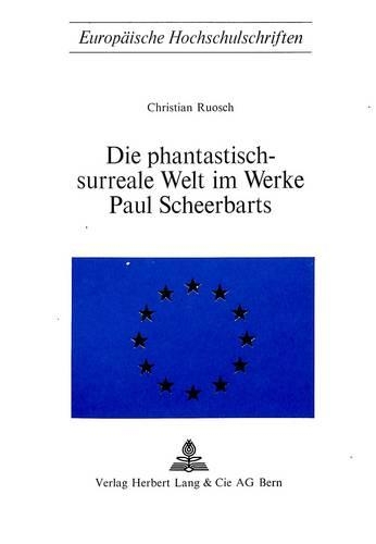 Паперова книга «Die Phantastisch-Surreale Welt Im Werke Paul Scheerbarts», автор Крістіан Руош - фото №1