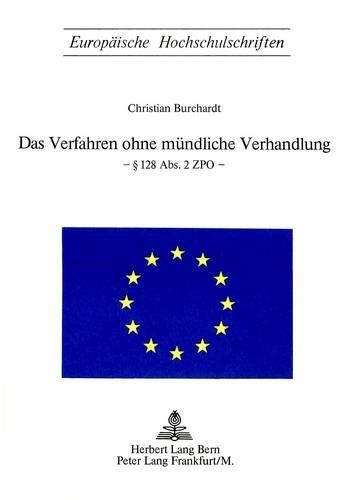Бумажная книга «Das Verfahren Ohne Muendliche Verhandlung- § 128 Abs. 2 Zpo: 128 Abs. 2 Zpo», автор Кристиан Бурхардт - фото №1