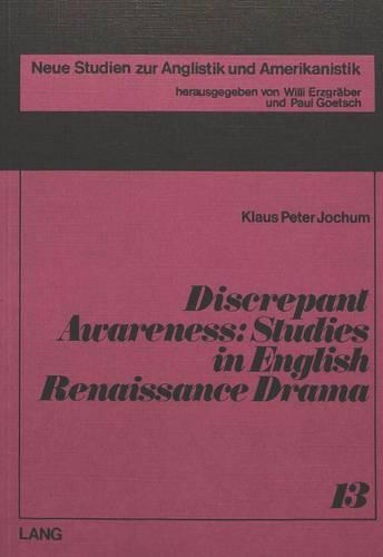 Бумажная книга «Discrepant Awareness: Studies in English Renaissance Drama», автор Клаус Петер Йохум - фото №1