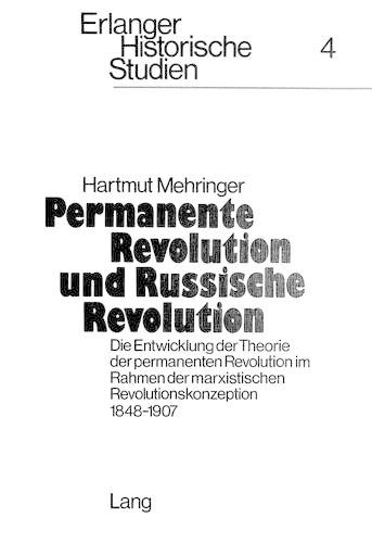 Бумажная книга «Permanente Revolution Und Russische Revolution: Die Entwicklung Der Theorie Der Permanenten Revolution Im Rahmen Der Marxistischen Revolutionskonzeption 1848-1907», автор Хартмут Мерингер - фото №1