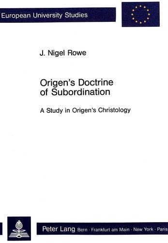 Паперова книга «Origen's Doctrine of Subordination: A Study in Origen's Christology», автор Дж. Ногель Роу - фото №1