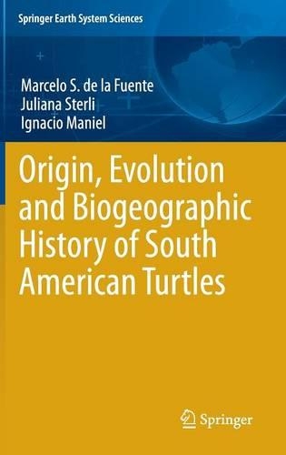 Паперова книга «Origin, Evolution and Biogeographic History of South American Turtles», авторів Ігнасіо Маніель, Джуліана Стерлі, Марсело С. де ла Фуенте - фото №1