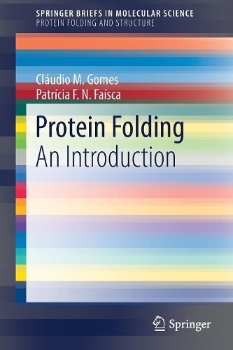 [object Object] «Protein Folding: An Introduction», авторів Клаудіо М. Гомеш, Патрісія Ф.Н. Фаіска - фото №1