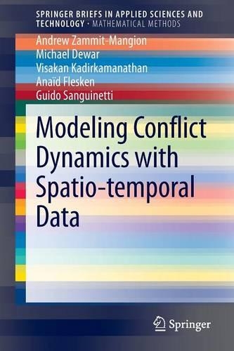 [object Object] «Modeling Conflict Dynamics with Spatio-temporal Data», авторів Анаїд Флескен, Ендрю Замміт-Мангіон, Гвідо Сангінетті, Майкл Дьюар, Вісакан Кадіркаманатан - фото №1