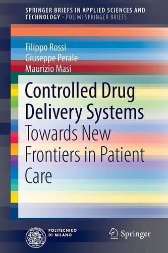 Бумажная книга «Controlled Drug Delivery Systems: Towards New Frontiers in Patient Care», авторов Филиппо Росси, Джузеппе Перале, Маурицио Маси - фото №1