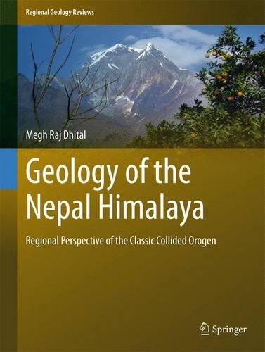 Бумажная книга «Geology of the Nepal Himalaya: Regional Perspective of the Classic Collided Orogen», автор Мегх Радж Дхитал - фото №1