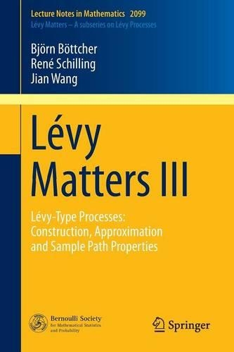 [object Object] «Lévy Matters III: Lévy-Type Processes: Construction, Approximation and Sample Path Properties», авторов Бьёрн Бёттхер, Цзянь Ван, Рене Шиллинг - фото №1