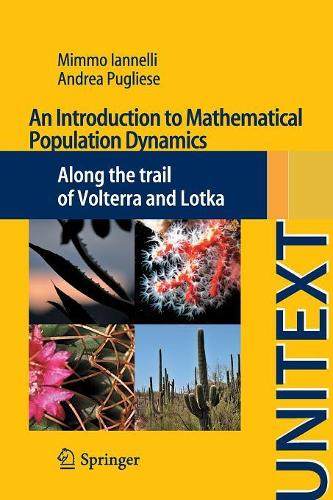 Бумажная книга «An Introduction to Mathematical Population Dynamics: Along the trail of Volterra and Lotka», авторов Андреа Пуглизе, Миммо Ианнелли - фото №1