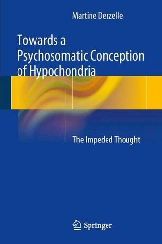 Бумажная книга «Towards a Psychosomatic Conception of Hypochondria: The Impeded Thought», автор Мартина Дерзель - фото №1