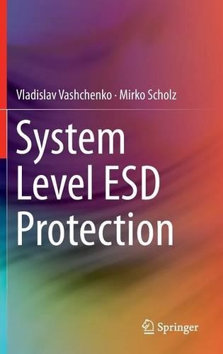 Паперова книга «System Level ESD Protection», авторів Мірко Шольц, Владислав Ващенко - фото №1