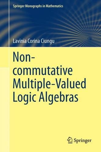 [object Object] «Non-commutative Multiple-Valued Logic Algebras», автор Лавінія Коріна Чунгу - фото №1
