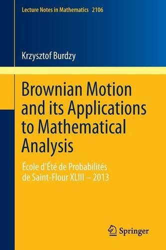 Бумажная книга «Brownian Motion and its Applications to Mathematical Analysis: École d'Été de Probabilités de Saint-Flour XLIII – 2013», автор Кшиштоф Бурдзи - фото №1