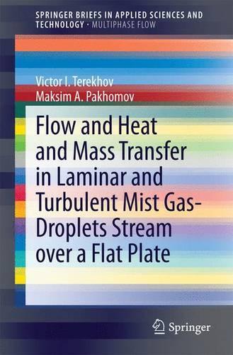 Бумажная книга «Flow and Heat and Mass Transfer in Laminar and Turbulent Mist Gas-Droplets Stream over a Flat Plate», авторов Максим Алексеевич Пахомов, Виктор И. Терехов - фото №1