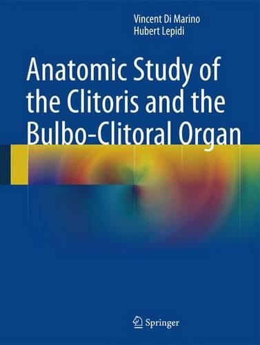 Бумажная книга «Anatomic Study of the Clitoris and the Bulbo-Clitoral Organ», авторов Губерт Лепиди, Винсент Ди Марино - фото №1