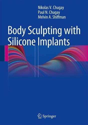 Бумажная книга «Body Sculpting with Silicone Implants», авторов Мелвин А. Шиффман, Николас В. Чугай, Пол Н. Чугай - фото №1