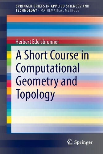 [object Object] «A Short Course in Computational Geometry and Topology», автор Герберт Едельсбруннер - фото №1