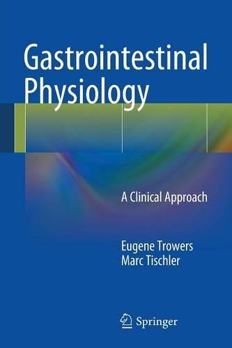 Паперова книга «Gastrointestinal Physiology: A Clinical Approach», авторів Юджин Троуерс, Марк Тішлер - фото №1