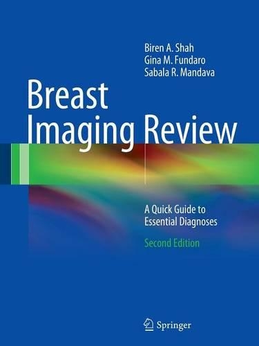 Бумажная книга «Breast Imaging Review: A Quick Guide to Essential Diagnoses», авторов Бирен А. Шах, Джина М. Фундаро, Сабала Р. Мандава - фото №1