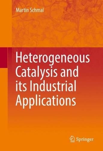 Бумажная книга «Heterogeneous Catalysis and its Industrial Applications», автор Мартин Шмаль - фото №1