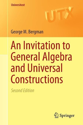 [object Object] «An Invitation to General Algebra and Universal Constructions», автор Джордж М. Бергман - фото №1