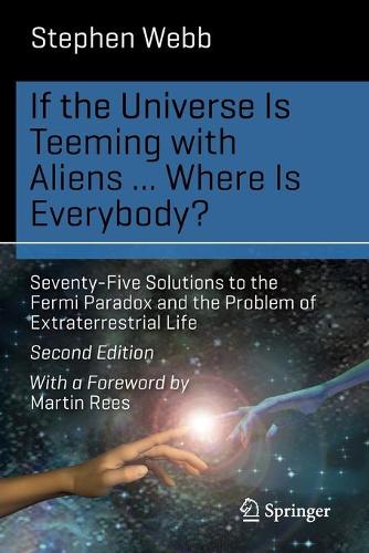 [object Object] «If the Universe Is Teeming with Aliens ... WHERE IS EVERYBODY?: Seventy-Five Solutions to the Fermi Paradox and the Problem of Extraterrestrial Life», автор Стівен Вебб - фото №1