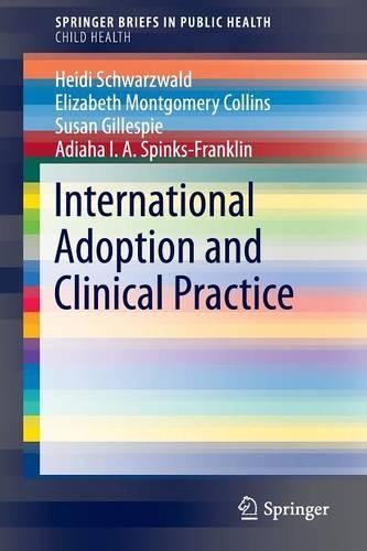 Паперова книга «International Adoption and Clinical Practice», авторів Адіяха І. А Спінкс-Франклін, Елізабет Монтгомері Коллінз, Хейді Шварцвальд, Сюзан Гіллеспі - фото №1