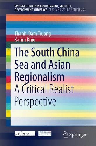 Паперова книга «The South China Sea and Asian Regionalism: A Critical Realist Perspective», авторів Кніо Карім, Тхань Дам Труонг - фото №1