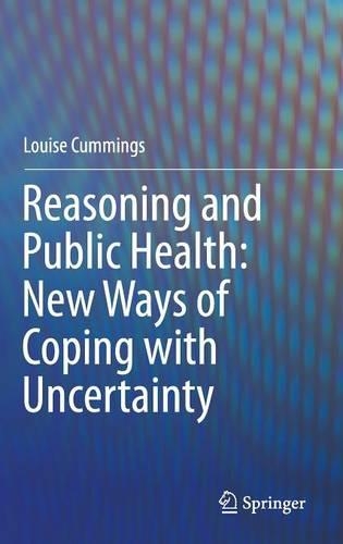Бумажная книга «Reasoning and Public Health: New Ways of Coping with Uncertainty», автор Луиза Каммингс - фото №1