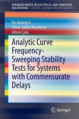 [object Object] «Analytic Curve Frequency-Sweeping Stability Tests for Systems with Commensurate Delays», авторов Арбен Села, Сильвиу-Юлиан Никулеску, Сюй-Гуан Ли - фото №1