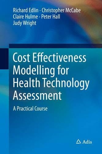 [object Object] «Cost Effectiveness Modelling for Health Technology Assessment: A Practical Course», авторов Кристофер Маккейб, Клэр Халм, Джуди Райт, Питер Холл, Ричард Эдлин - фото №1
